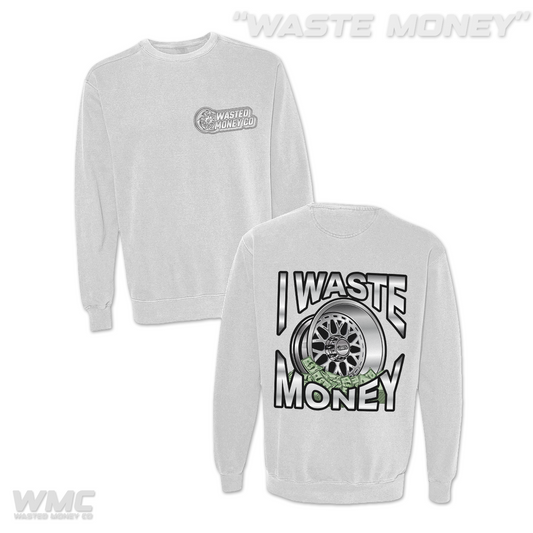 Premium Waste Money Sweatshirt