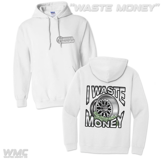 Premium Waste Money Hoodie