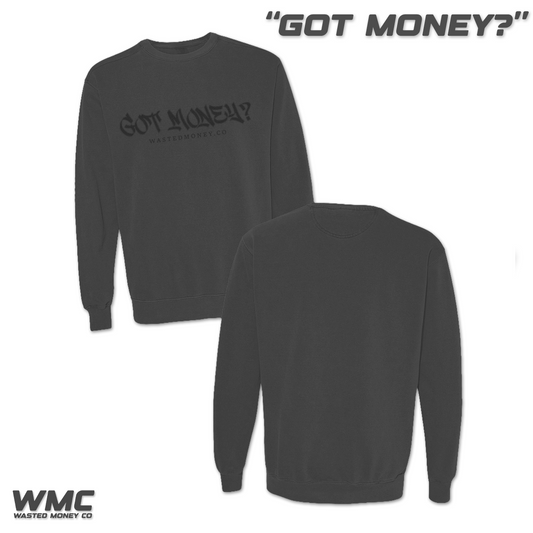 Premium Got Money? Sweatshirt