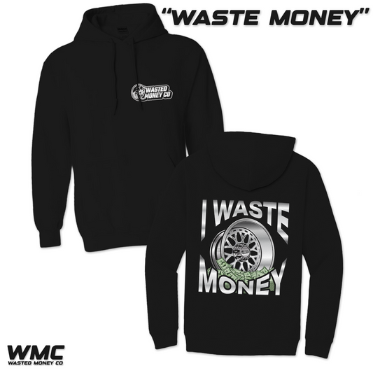 Premium Waste Money Hoodie